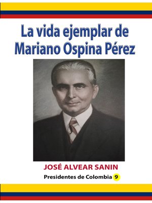cover image of La vida ejemplar de Mariano Ospina Pérez